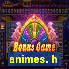 animes. h